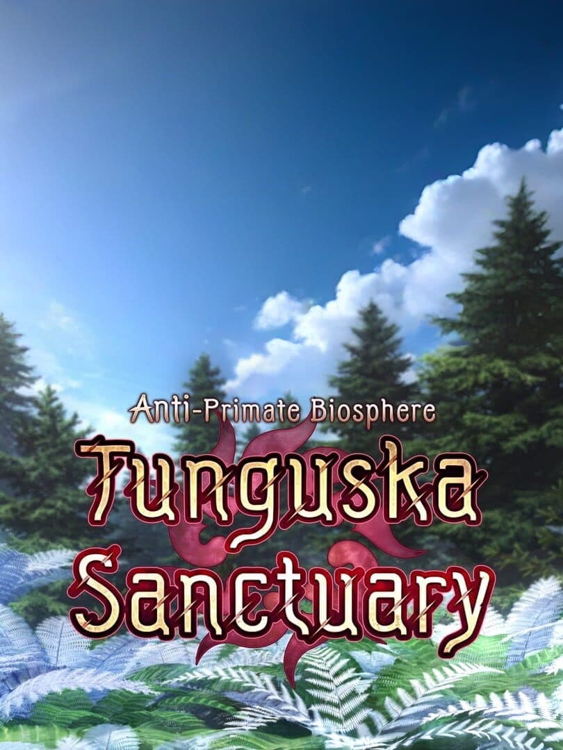 Fate/Grand Order: Anti-Primate Biosphere, Tunguska Sanctuary