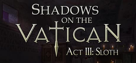 Shadows on the Vatican Act III: Sloth